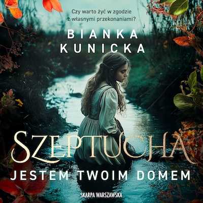 Szeptucha. Jestem twoim domem – okładka audiobooka, autor Bianka Kunicka