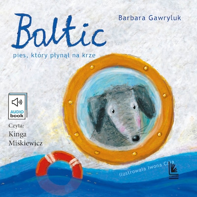 Baltic. Pies, który płynął na krze – okładka audiobooka, autor Barbara Gawryluk