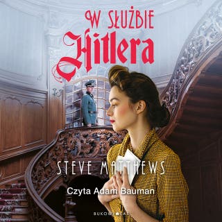 W służbie Hitlera – okładka audiobooka, autor Steve Matthews