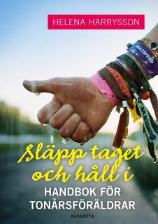 Släpp taget och håll i : Handbok för tonårsföräldrar – omslag till ljudboken av Helena Harrysson