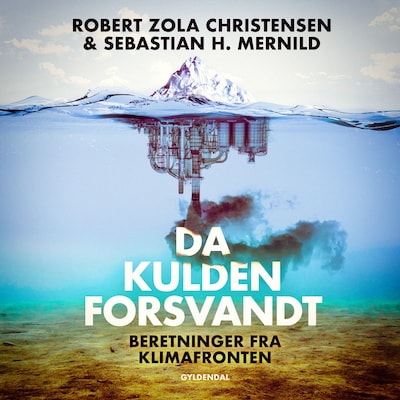 Da kulden forsvandt – omslag til lydbogen af Robert Zola Christensen, Sebastian H. Mernild
