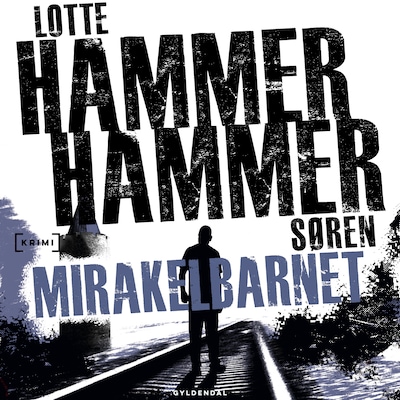 Mirakelbarnet – omslag til lydbogen af Lotte og Søren Hammer