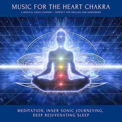 Music for the Heart Chakra: A Magical Sonic Journey - Perfect for Healing & Unwinding