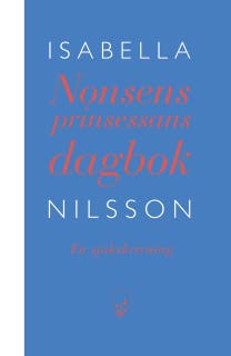 Nonsensprinsessans dagbok : En sjukskrivning – omslag till ljudboken av Isabella Nilsson