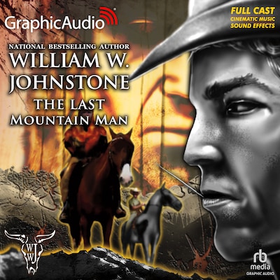 The Last Mountain Man [Dramatized Adaptation] – omslag til lydbogen af William W. Johnstone