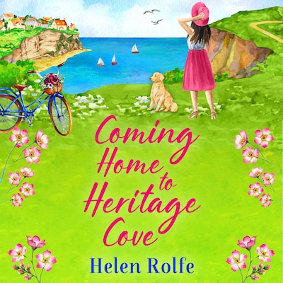 Coming Home to Heritage Cove - Heritage Cove - The feel-good, uplifting read from Helen Rolfe, Book 1 (Unabridged) – omslag til lydbogen af Helen Rolfe