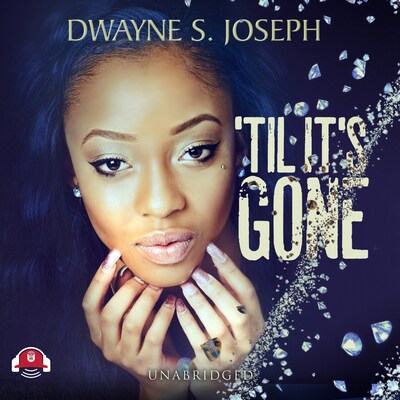 ’Til It’s Gone – omslag til lydbogen af Dwayne S. Joseph