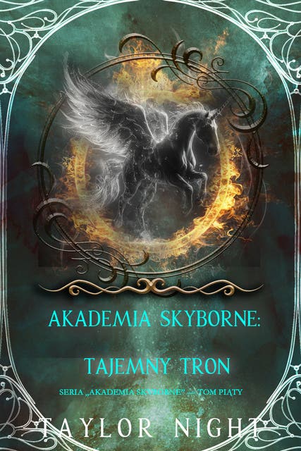 Akademia Skyborne: Tajemny tron (Seria „Akademia Skyborne” — Tom piąty)