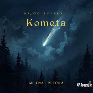 Kometa. Wspaniały Świat Schulza – okładka audiobooka, autor Bruno Schulz