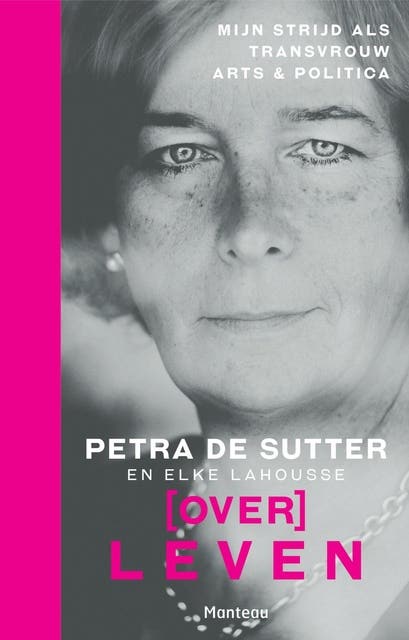 (Over)leven: mijn strijd als transvrouw arts & politica – omslag van het luisterboek van Elke Lahousse,Petra De Sutter