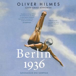 Berlin 1936 – okładka audiobooka, autor Oliver Hilmes