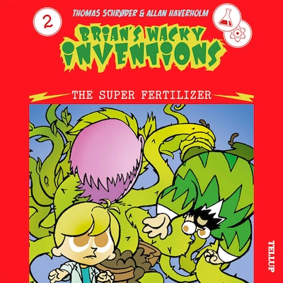 Brian’s Wacky Inventions #2: The Super Fertilizer – omslag til lydbogen af Thomas Schrøder