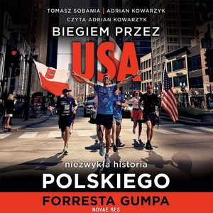 Biegiem przez USA: Niezwykła historia polskiego Forresta Gumpa – okładka audiobooka, autor Adrian Kowarzyk
