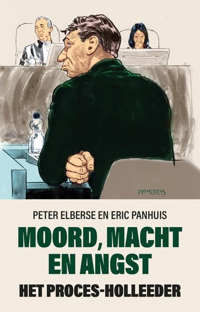 Moord, macht en angst: Het proces-Holleeder – omslag van het luisterboek van Eric Panhuis,Peter Elberse