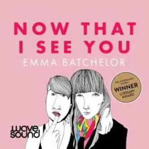 Now That I See You – okładka audiobooka, autor Emma Batchelor
