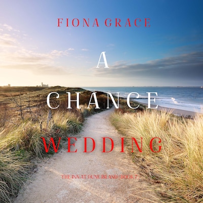 A Chance Wedding (The Inn at Dune Island—Book Seven) – omslag til lydbogen af Fiona Grace