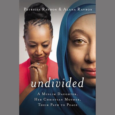 Undivided – omslag til lydbogen af Patricia Raybon, Alana Raybon