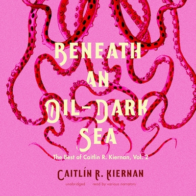 Beneath an Oil-Dark Sea – omslag til lydbogen af Caitlín R. Kiernan