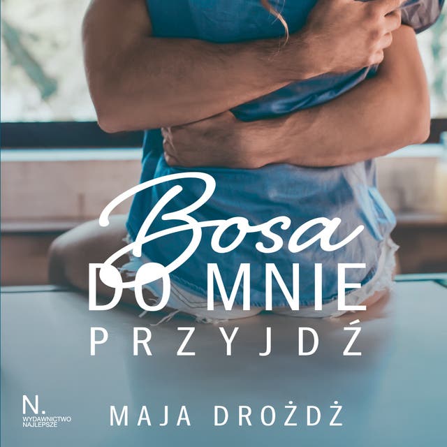 Bosa do mnie przyjdź – okładka audiobooka, autor Maja Drożdż
