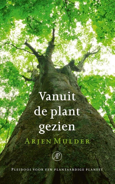 Vanuit de plant gezien: Pleidooi voor een plantaardige planeet – omslag van het luisterboek van Arjen Mulder