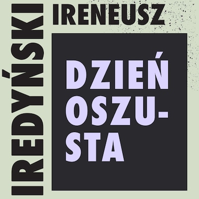 Dzień oszusta – okładka audiobooka, autor Ireneusz Iredyński