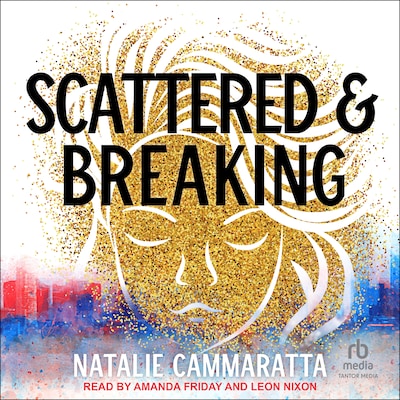 Scattered & Breaking – omslag til lydbogen af Natalie Cammaratta