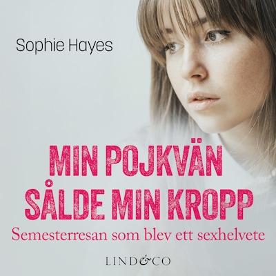 Min pojkvän sålde min kropp: Semesterresan som blev ett sexhelvete
