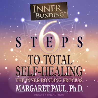 6 Steps to Total Self-Healing – omslag til lydbogen af Margaret Paul, PhD