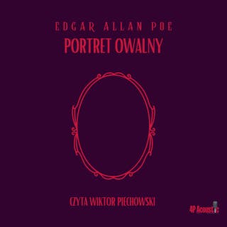 Mroczne opowieści: Portret owalny – okładka audiobooka, autor E. A. Poe