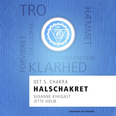 Halschakret - det 5. chakra – omslag til lydbogen af Jette Holm, Susanne Kihlgast