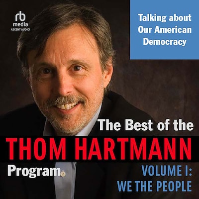 The Best of the Thom Hartmann Program – omslag til lydbogen af Thom Hartmann