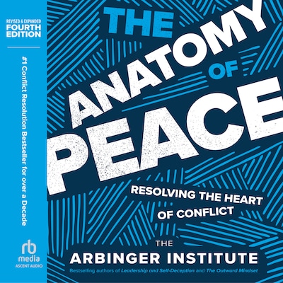 The Anatomy of Peace, Fourth Edition – omslag til lydbogen af The Arbinger Institute