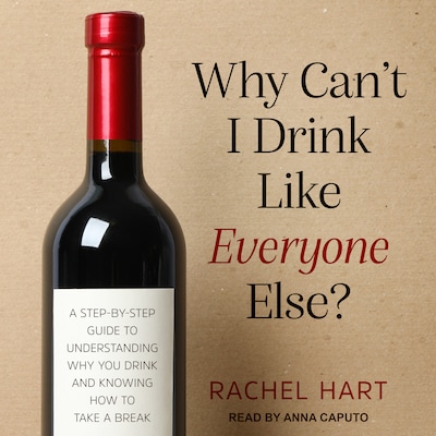 Why Can’t I Drink Like Everyone Else? – omslag til lydbogen af Rachel Hart