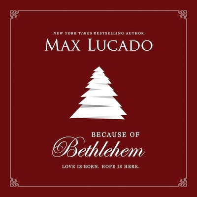 Because of Bethlehem – okładka audiobooka, autor Max Lucado
