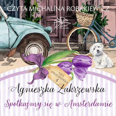 Saga amsterdamska t.4. Spotkajmy się w Amsterdamie – okładka audiobooka, autor Zakrzewska Agnieszka