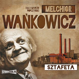 Sztafeta – okładka audiobooka, autor Melchior Wańkowicz