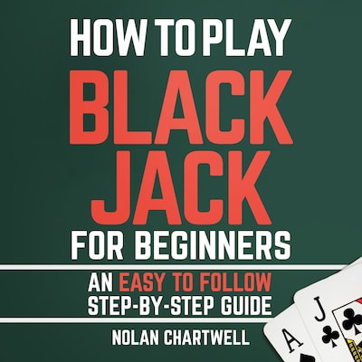 How To Play Blackjack For Beginners – omslag til lydbogen af Nolan Chartwell