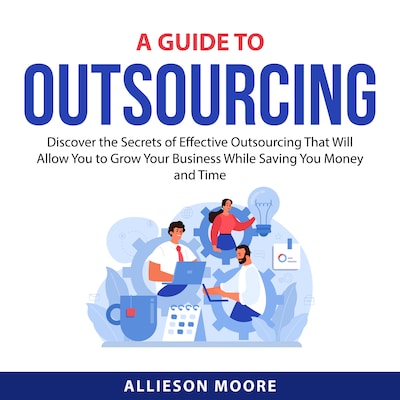A Guide To Outsourcing