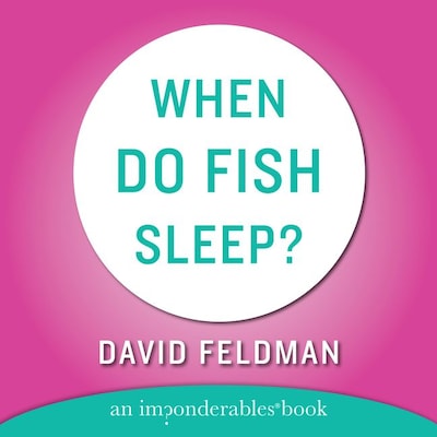 When Do Fish Sleep and Other Imponderables