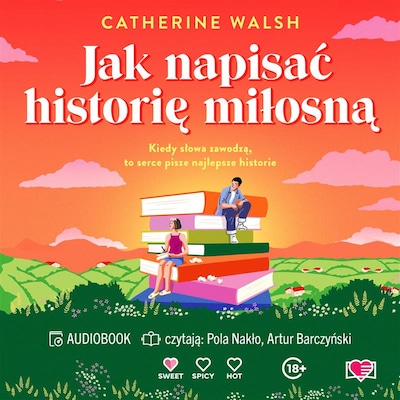 Jak napisać historię miłosną – okładka audiobooka, autor Catherine Walsh