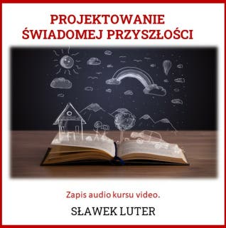 Projektowanie świadomej przyszłości – okładka audiobooka, autor Sławomir Luter