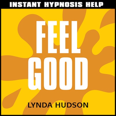 Instant Hypnosis Help: Feel Good