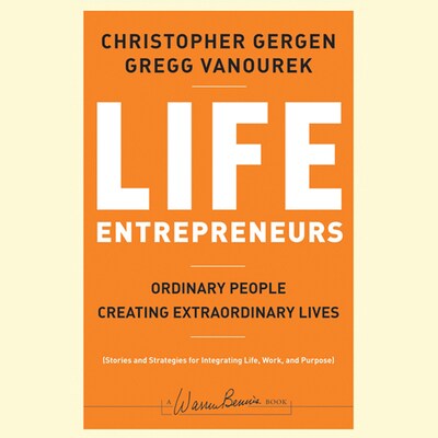 Life Entrepreneurs – omslag til lydbogen af Christopher Gergen, Gregg Vanourek