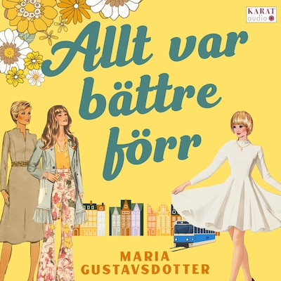 Allt var bättre förr