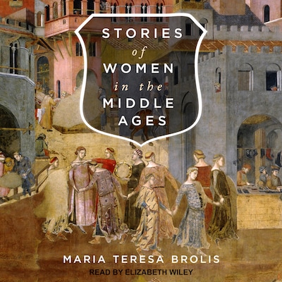 Stories of Women in the Middle Ages – omslag til lydbogen af Maria Teresa Brolis