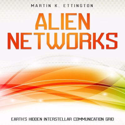 : Alien Networks: Earth’s Hidden Interstellar Communication Grid – omslag til lydbogen af Martin K. Ettington