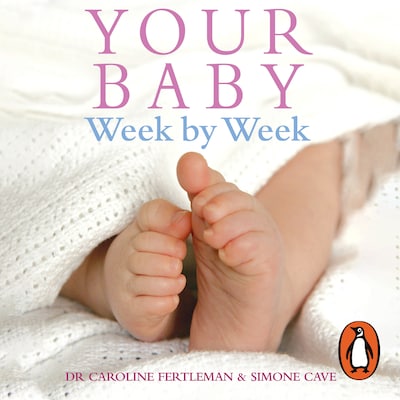 Your Baby Week By Week – omslag til lydbogen af Simone Cave, Caroline Fertleman