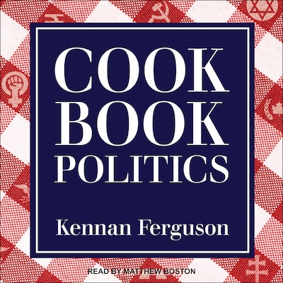 Cookbook Politics – omslag til lydbogen af Kennan Ferguson
