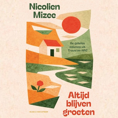 Altijd blijven groeten – omslag van het luisterboek van Nicolien Mizee