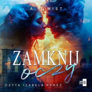 Zamknij oczy – okładka audiobooka, autor A.P. Mist